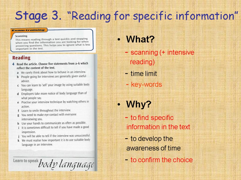 Stage 3. “Reading for specific information” What? - scanning (+ intensive reading) - time